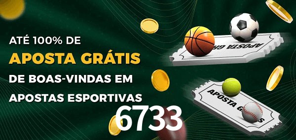 6733 Ate 100% de Aposta Gratis